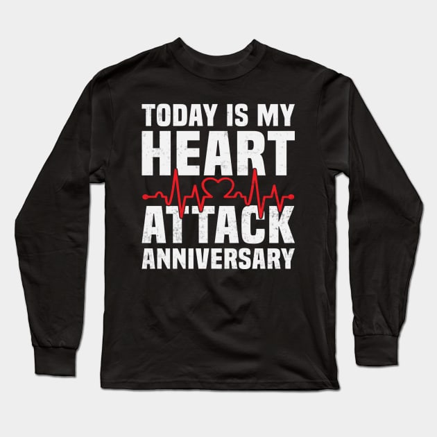 Heart Attack Survivor Funny Heart Attack Anniversary Long Sleeve T-Shirt by Visual Vibes